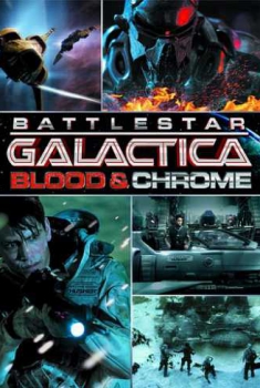  Battlestar Galactica: Blood & Chrome (2012) Poster 