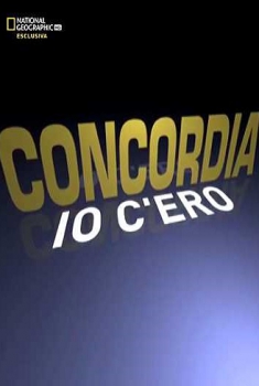  Concordia Io C’ero – NatGeo (2012) Poster 