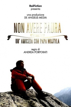  Non aver paura Un'amicizia con Papa Wojtyla (2014) Poster 