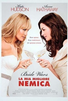  Bride Wars – La mia migliore nemica (2009) Poster 