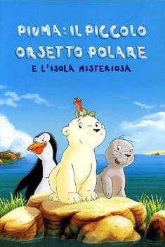  Piuma il piccolo orsetto polare e l’isola misteriosa (2005) Poster 