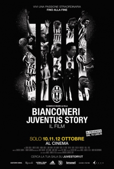  Bianconeri, Juventus Story (2016) Poster 