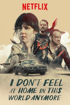  I Don’t Feel at Home in This World Anymore (2017) Poster 